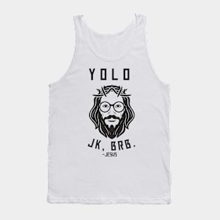 Yolo Jk Brb Jesus Shirt Christian Joke Tank Top